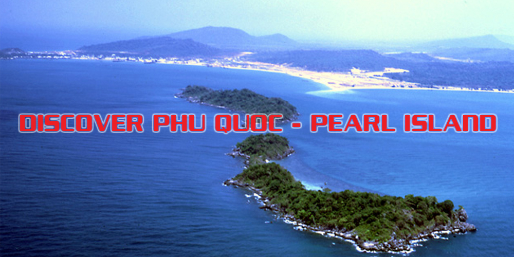 DISCOVER PHU QUOC - PEARL ISLAND