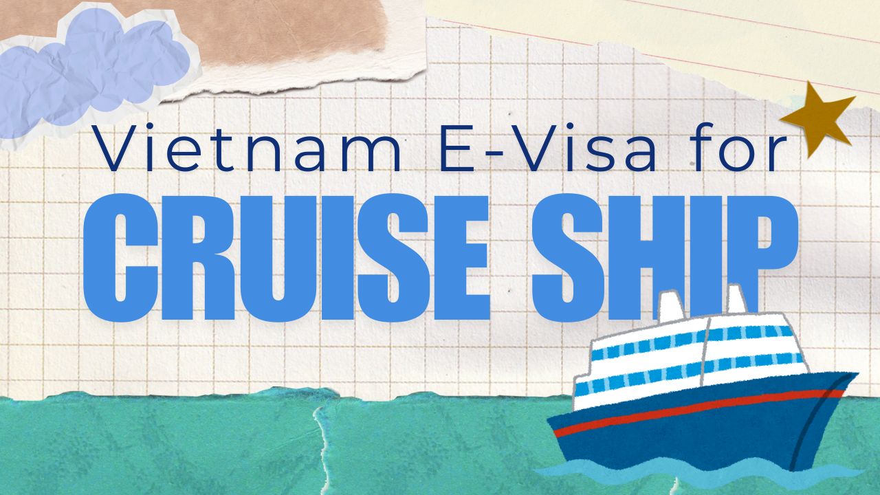 Vietnam E-Visa for Cruise Travelers: What You Need to Know