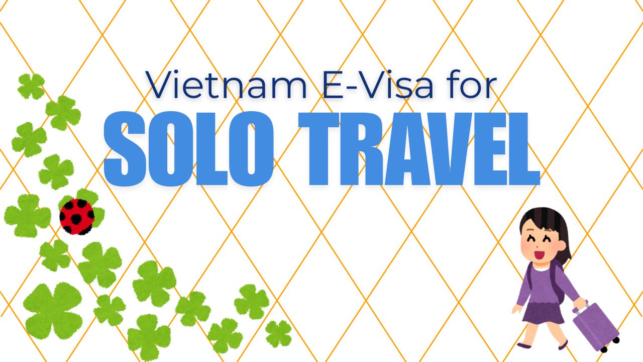 Solo Traveler’s Guide to Vietnam: Why E-Visas Are Essential