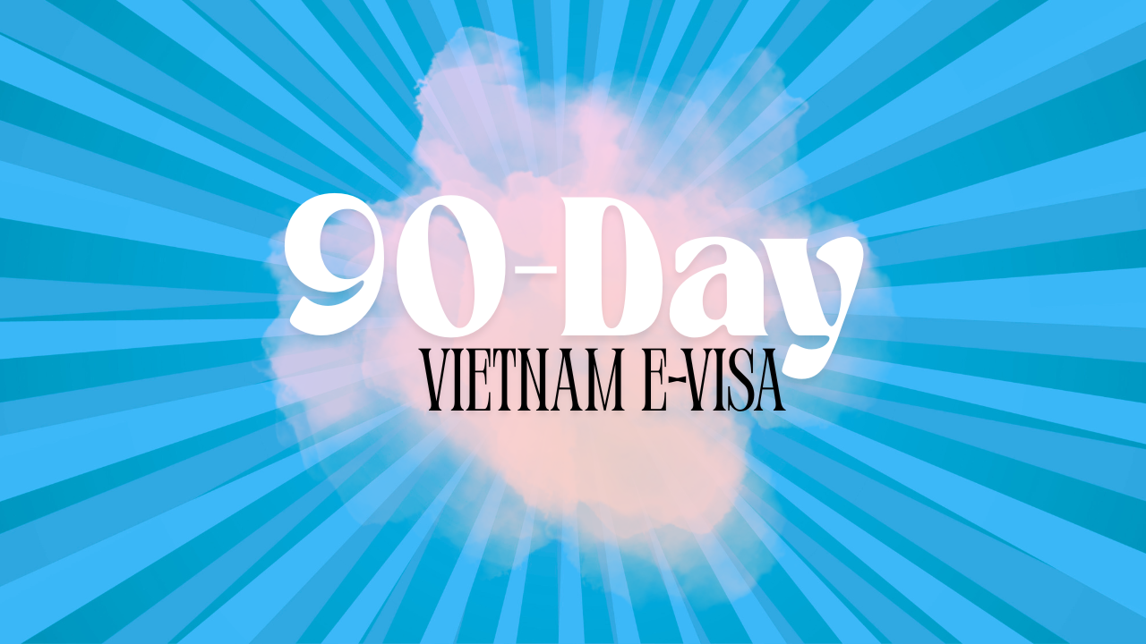 Vietnam 90-Day E-Visa: How to Make the Most of Extended Stays