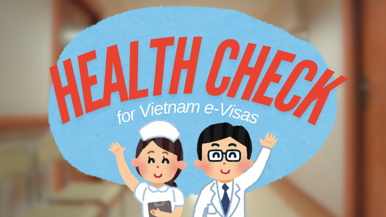 Vietnam E-Visa and Health Check: What Applicants Should Know
