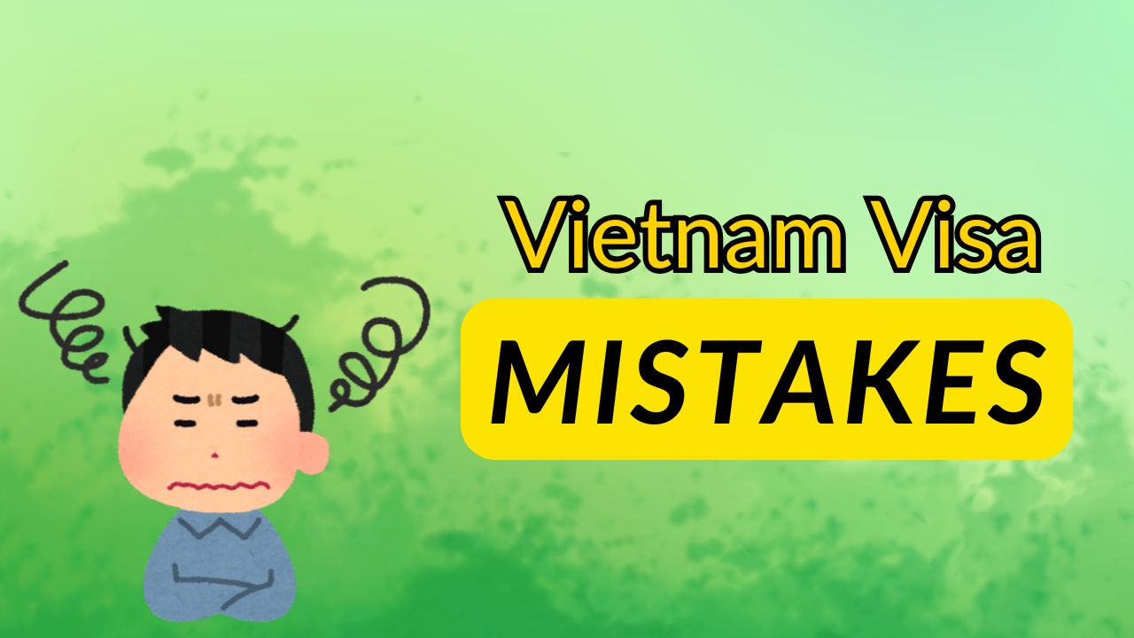 Vietnam Visa Mistakes Travelers Often Discover Too Late