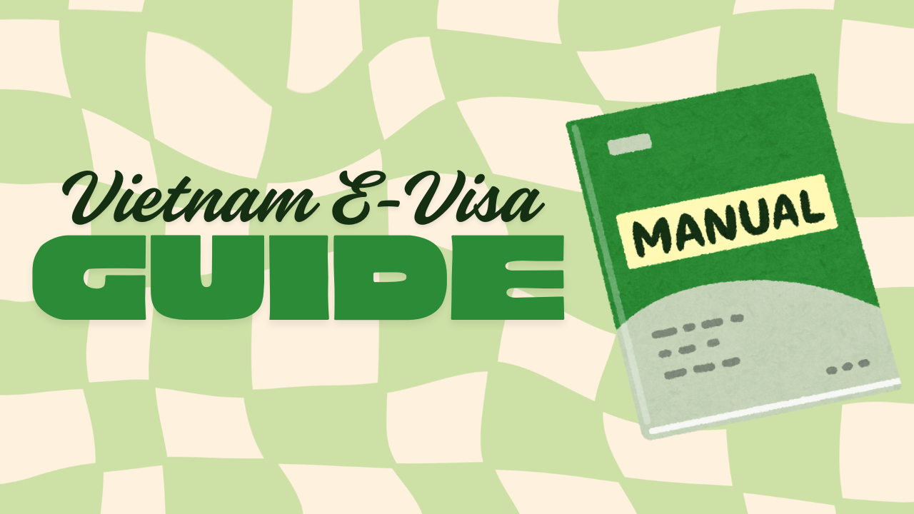 Beginner’s Guide to Vietnam’s E-Visa: Simple Steps for First-Time Users