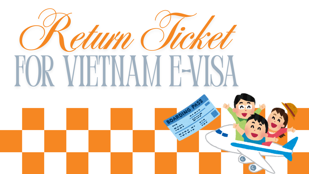 Do You Need a Return Ticket with a Vietnam E-Visa?