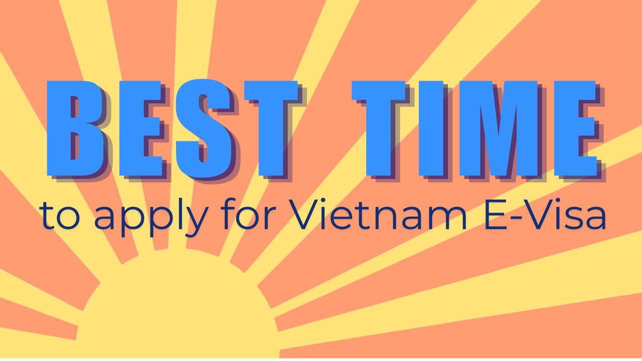Best Time to Apply for a Vietnam E-Visa